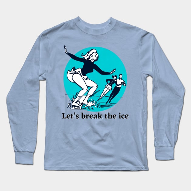 Ice Breaker Long Sleeve T-Shirt by VultureVomitInc